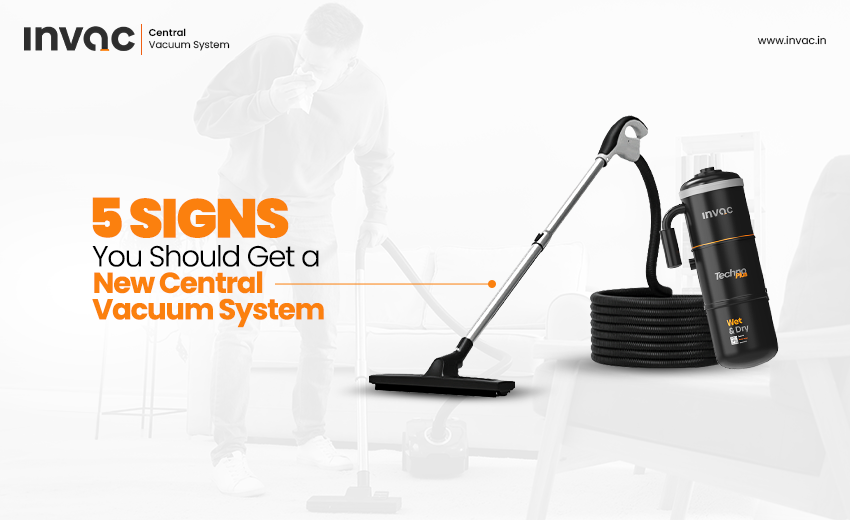 5 Signs you should use new central vacuum system